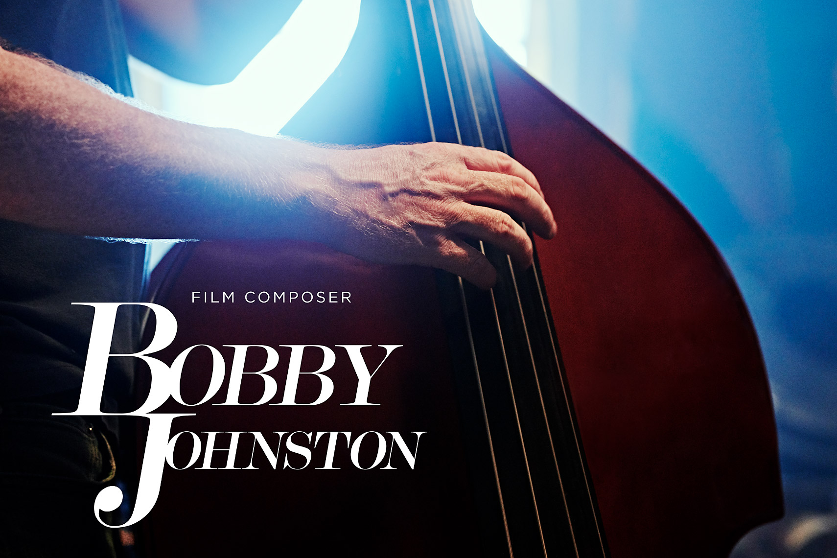 BOBBY JOHNSTON | FILM COMPOSER